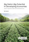 Cover for Big data's big potential in developing economies: impact on agriculture, health and environmental security.