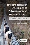 Cover for Bridging research disciplines to advance animal welfare science: a practical guide.