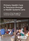 Cover for Primary health care in Tanzania through a health systems lens: a history of the struggle for universal health coverage.