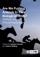 Are We Pushing Animals to Their Biological Limits?
